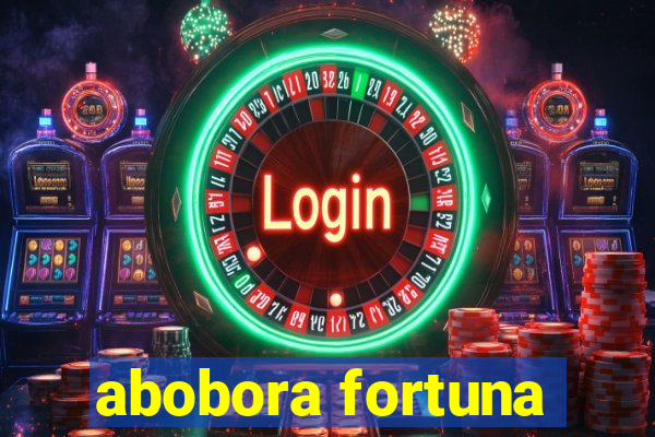 abobora fortuna